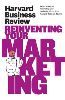 Harvard Business Review on Reinventing Your Marketing (Harvard Business Review Paperback Series) 