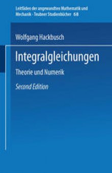 Integralgleichungen: Theorie und Numerik