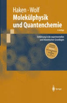 Molekülphysik und Quantenchemie: Einführung in die experimentellen und theoretischen Grundlagen