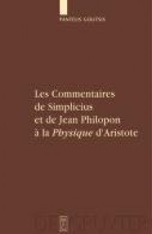 Les Commentaires de Simplicius et de Jean Philopon a la Physique d’Aristote