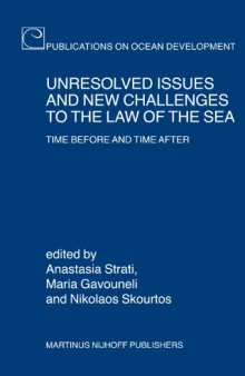 Unresolved Issues And New Challenges to the Law of the Sea: Time Before And Time After (Publications on Ocean Development) (Publications on Ocean Development)