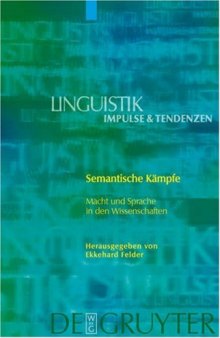 Semantische Kampfe: Macht und Sprache in den Wissenschaften (Linguistik - Impulse & Tendenzen 19)
