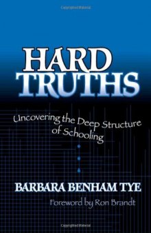 Hard Truths: Uncovering the Deep Structure of Schooling