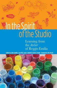 In The Spirit Of The Studio: Learning From The Atelier Of Reggio Emilia (Early Childhood Education)