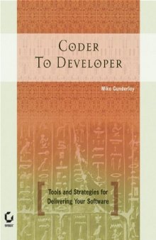 Coder to Developer: Tools and Strategies for Delivering Your Software 