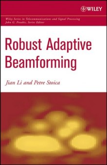 Robust adaptive beamforming / edited by Jian Li and Petre Stoica