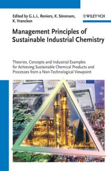 Management Principles of Sustainable Industrial Chemistry: Theories, Concepts and Industrial Examples for Achieving Sustainable Chemical Products and Processes from a Non-Technological Viewpoint