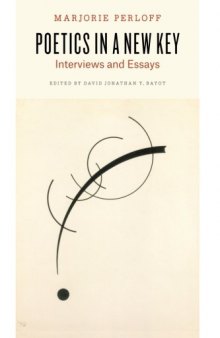 Poetics in a new key : interviews and essays