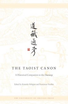 The Taoist Canon – A Historical Companion to the Daozang: Vol. 1: Antiquity through the Middle Ages  