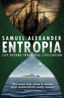 Entropia: Life Beyond Industrial Civilisation