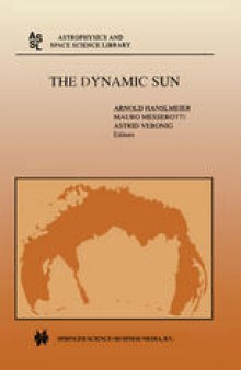 The Dynamic Sun: Proceedings of the Summerschool and Workshop held at the Solar Observatory, Kanzelhöhe, Kärnten, Austria, August 30-September 10, 1999