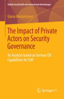 The Impact of Private Actors on Security Governance: An Analysis based on German ISR Capabilities for ISAF