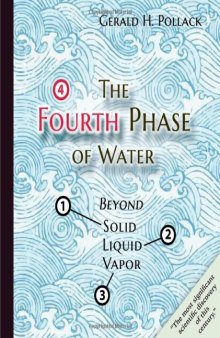 The Fourth Phase of Water: Beyond Solid, Liquid, and Vapor