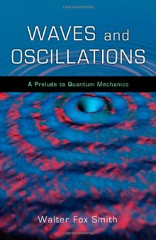 Waves and oscillations: A prelude to quantum mechanics