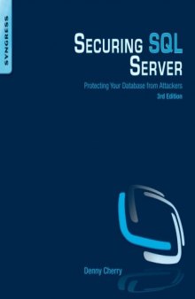 Securing SQL Server, Third Edition: Protecting Your Database from Attackers