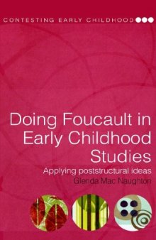 Doing Foucault in Early Childhood Studies: Applying Post-Structural Ideas 
