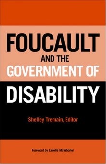 Foucault and the Government of Disability (Corporealities: Discourses of Disability)
