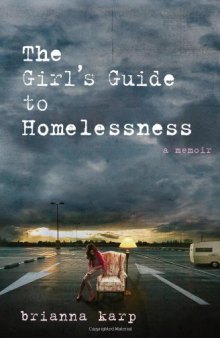 The Girl's Guide to Homelessness: A Memoir