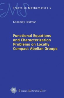 Functional Equations and Characterization Problems on Locally Compact Abelian Groups (Ems Tracts in Mathematics)