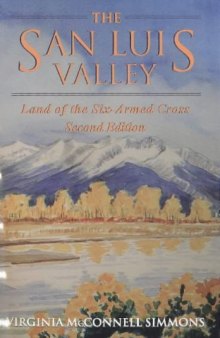 The San Luis Valley: land of the six-armed cross