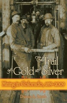 The Trail of Gold and Silver: Mining in Colorado, 1859-2009 (Timberline Books)