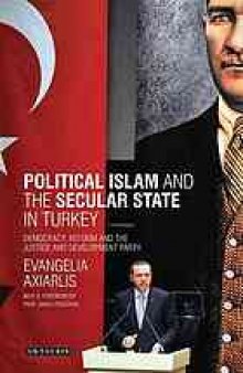 Political Islam and the secular state in Turkey : democracy, reform and the Justice and Development Party