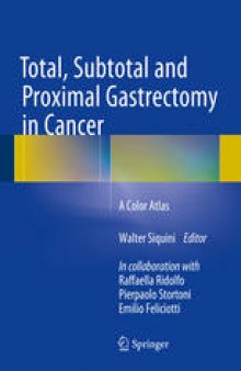 Total, Subtotal and Proximal Gastrectomy in Cancer: A Color Atlas