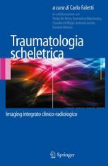 Traumatologia scheletrica: Imaging integrato clinico-radiologico