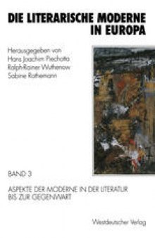 Die literarische Moderne in Europa: Band 3: Aspekte der Moderne in der Literatur bis zur Gegenwart
