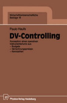 DV-Controlling: Konzeption eines operativen Instrumentariums aus — Budgets — Verrechnungspreisen — Kennzahlen
