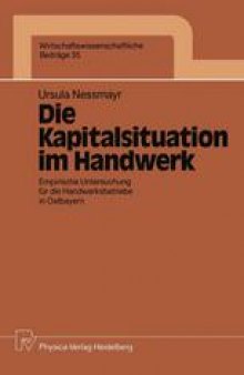 Die Kapitalsituation im Handwerk: Empirische Untersuchung für die Handwerksbetriebe in Ostbayern