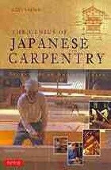 The genius of Japanese carpentry : the secrets of a craft
