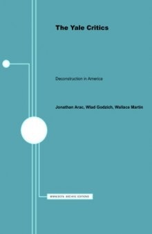 The Yale Critics: Deconstruction in America (Theory & History of Literature)