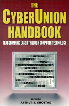 The Cyberunion Handbook: Transforming Labor Through Computer Technology 