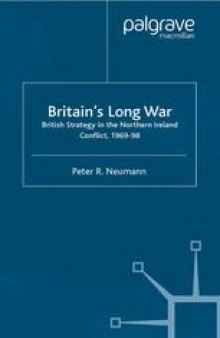Britain’s Long War: British Strategy in the Northern Ireland Conflict 1969–98