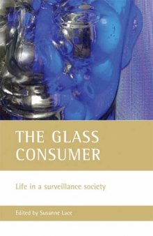 The Glass Consumer: Life in a Surveillance Society