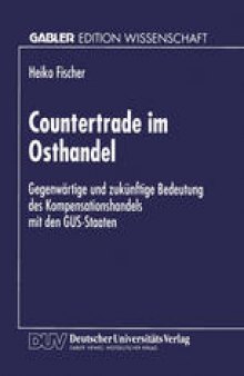 Countertrade im Osthandel: Gegenwärtige und zukünftige Bedeutung des Kompensationshandels mit den GUS-Staaten