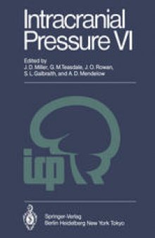 Intracranial Pressure VI: Proceedings of the Sixth International Symposium on Intracranial Pressure Held in Glasgow, Scotland, June 9–13, 1985