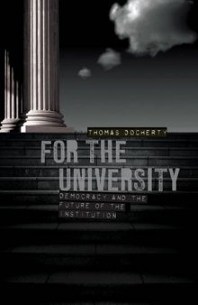 For the University: Democracy and the Future of the Institution  