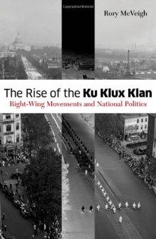 The Rise of the Ku Klux Klan: Right-Wing Movements and National Politics 