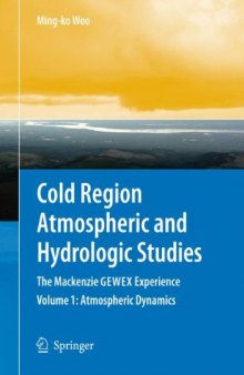 Cold Region Atmospheric and Hydrologic Studies. The Mackenzie GEWEX Experience: Volume 1: Atmospheric Dynamics