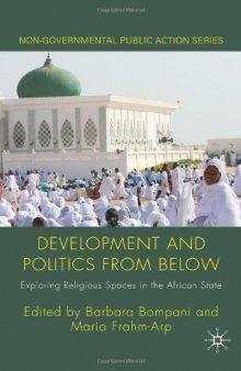 Development and Politics from Below: Exploring Religious Spaces in the African State (Non-Governmental Public Action)  
