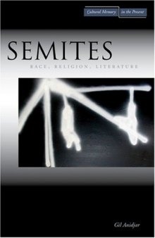 Semites: Race, Religion, Literature (Cultural Memory in the Present)
