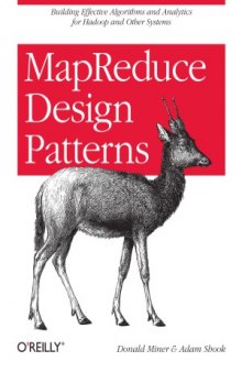 MapReduce Design Patterns  Building Effective Algorithms and Analytics for Hadoop and Other Systems