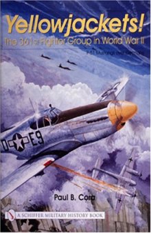 Yellowjackets!: The 361st Fighter Group in World War II (Schiffer Military History)