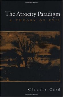 The Atrocity Paradigm: A Theory of Evil
