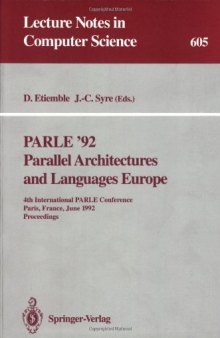 PARLE '92 Parallel Architectures and Languages Europe: 4th International PARLE Conference Paris, France, June 15–18, 1992 Proceedings