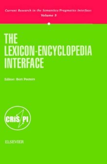 The Lexicon-Encyclopedia Interface (Current Research in the Semantics Pragmatics Interface)