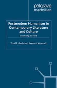 Postmodern Humanism in Contemporary Literature and Culture: Reconciling the Void