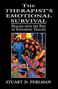 The Therapist’s Emotional Survival: Dealing with the Pain of Exploring Trauma